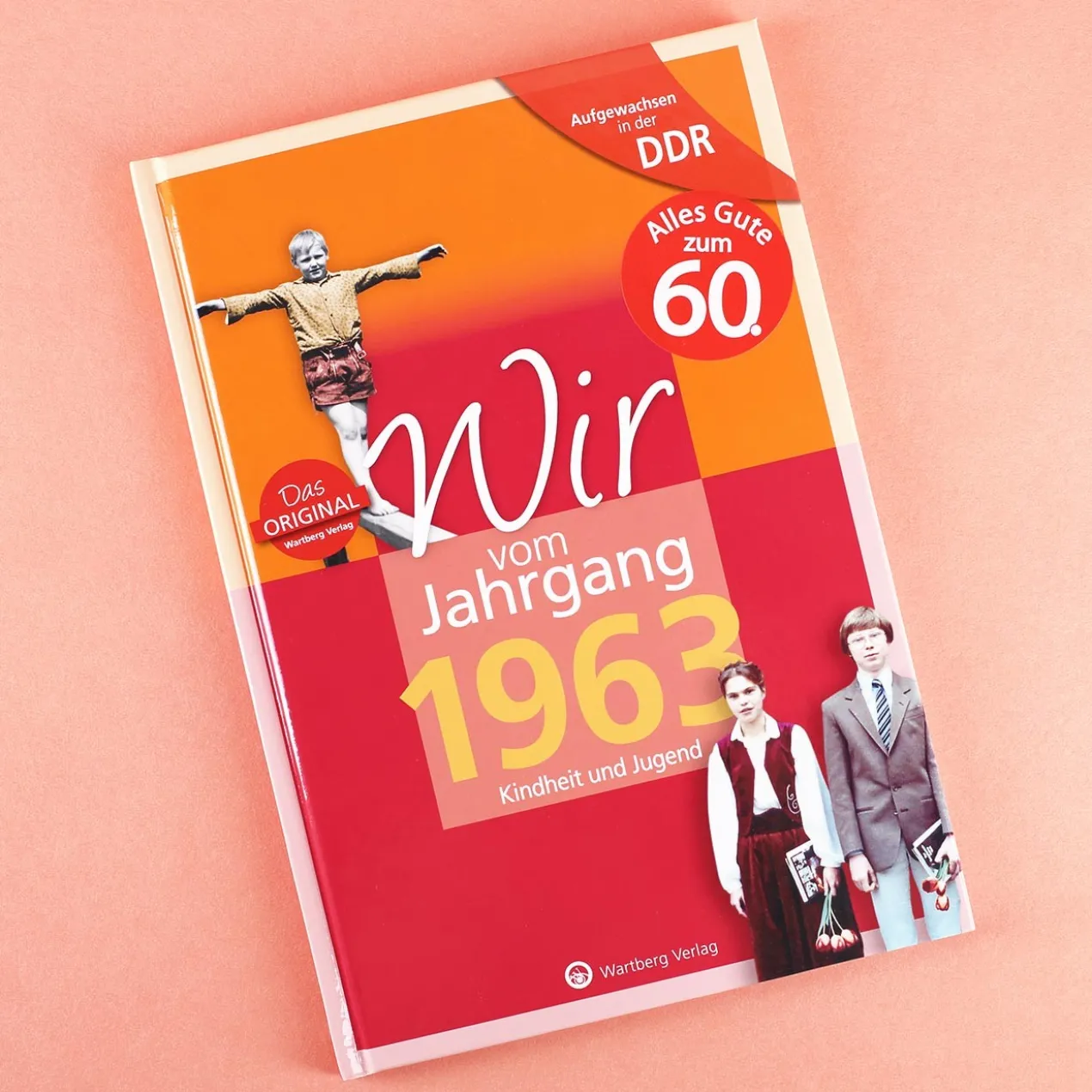 Aufgewachsen in der DDR - Wir vom Jahrgang 1963