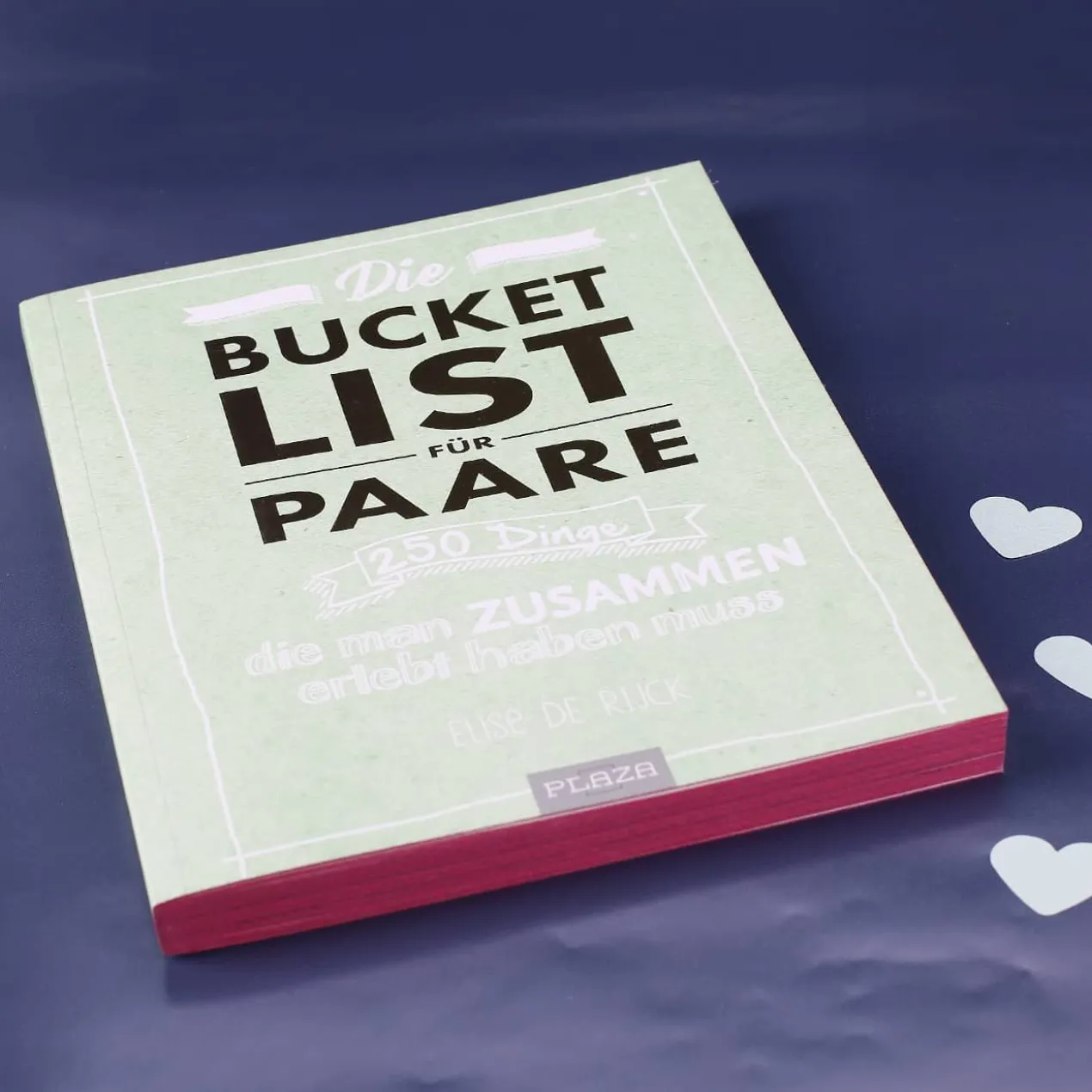 Die Bucket List für Paare - 250 Dinge die man erlebt haben muss