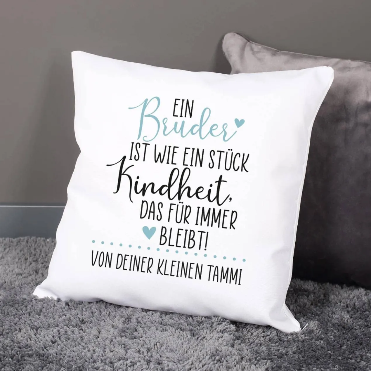 Eine Schwester / Ein Bruder ist wie ein Stück Kindheit - Kissen mit Ihrem Wunschtext