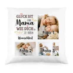 Glück ist, eine Mama wie dich zu haben - Kissen mit 3 Fotos und Wunschtext