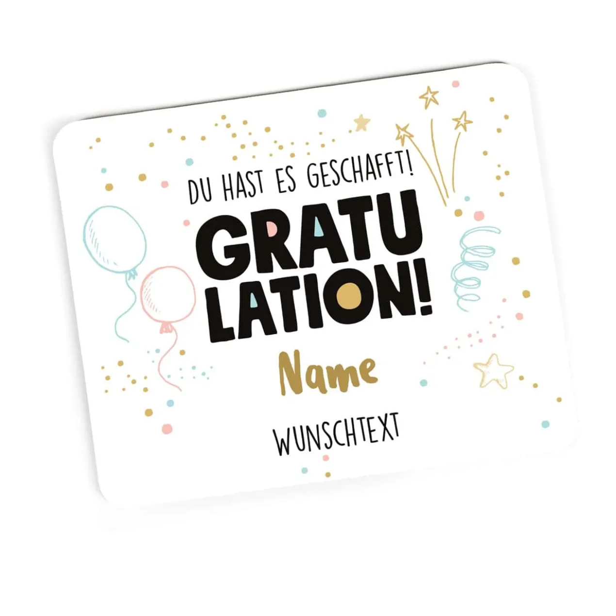 Gratulation, du hast es geschafft! Mousepad mit Name und Wunschtext