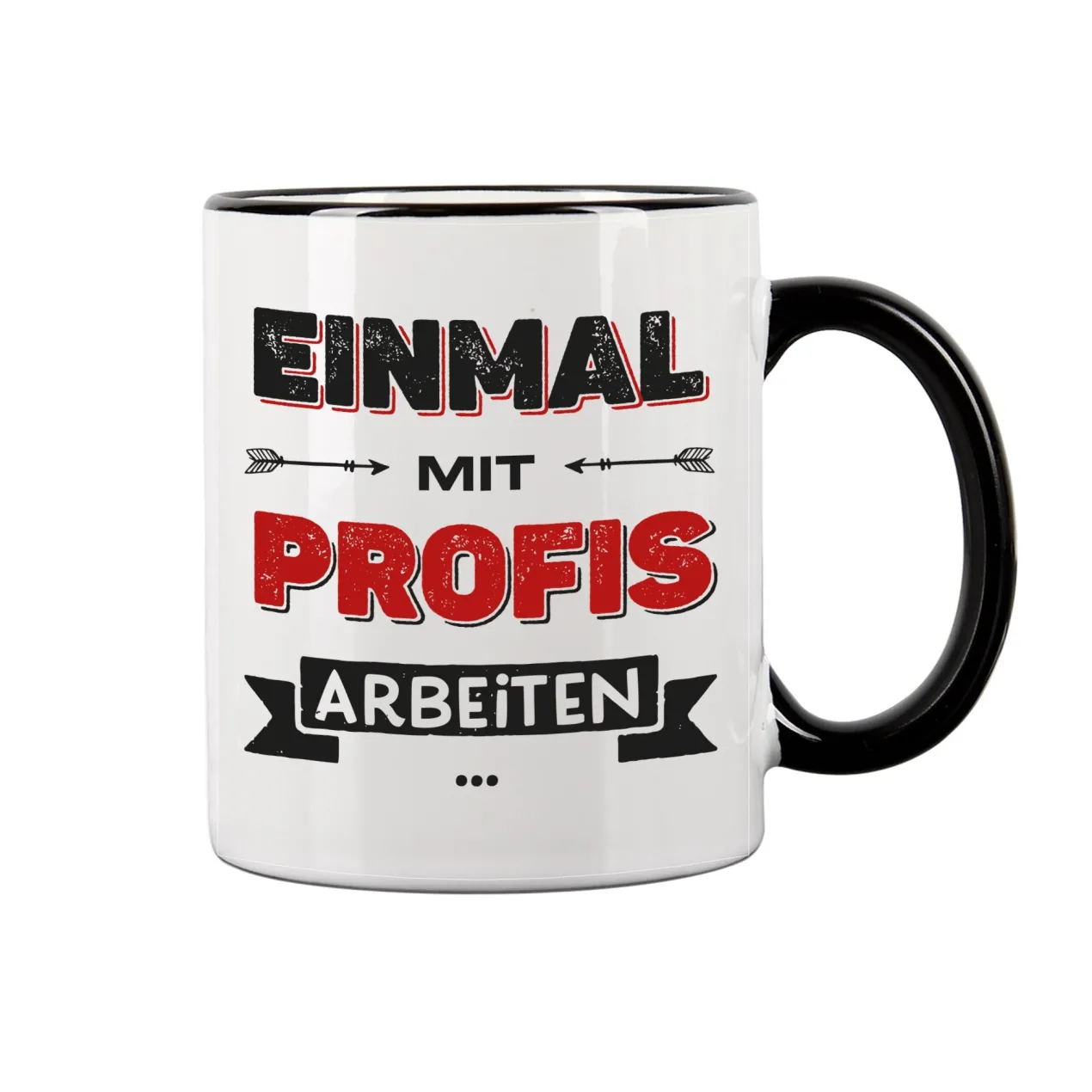Lustige Tasse für Kollegen mit Spruch 'Einmal mit Profis arbeiten' | Keramiktasse 300 ml