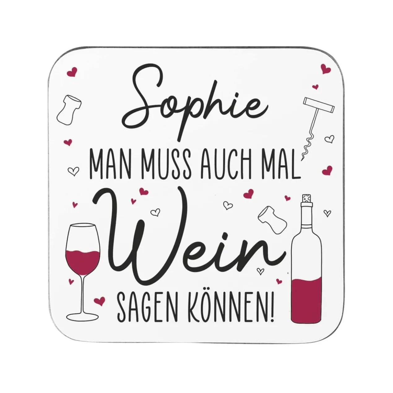 Man muss auch mal Wein sagen können! - Untersetzer mit Namensaufdruck