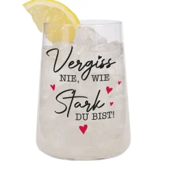 Trinkglas 'Vergiss nie, wie stark du bist!' als Geschenk für Freunde & Familie | 430 ml Glas