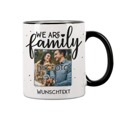 We are family - Fototasse mit Ihrem Wunschtext