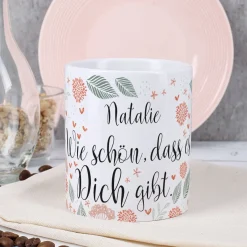 Wie schön, dass es Dich gibt - Kaffeetasse mit Ihrem Wunschnamen